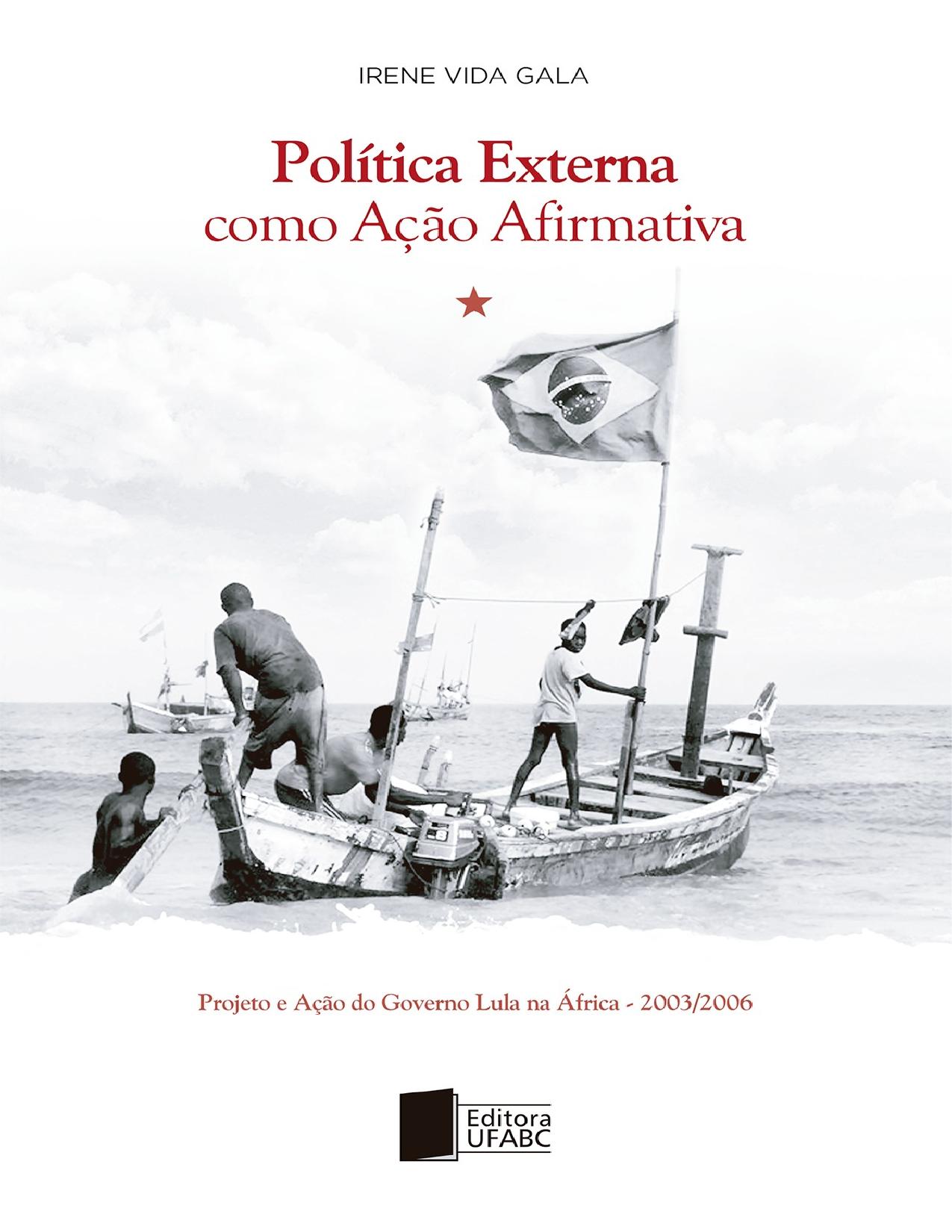 Capa do livro Política Externa como Ação Afirmativa: o Governo Lula na África, de Irene Vida Gala