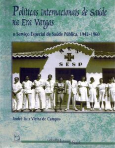 Capa do livro Políticas Internacionais de Saúde na Era Vargas, de André Luiz Vieira de Campos