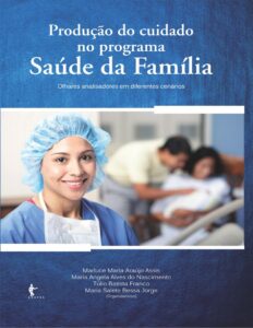 Capa do livro Produção do cuidado no Programa Saúde da Família, de Marluce Maria Araújo Assis