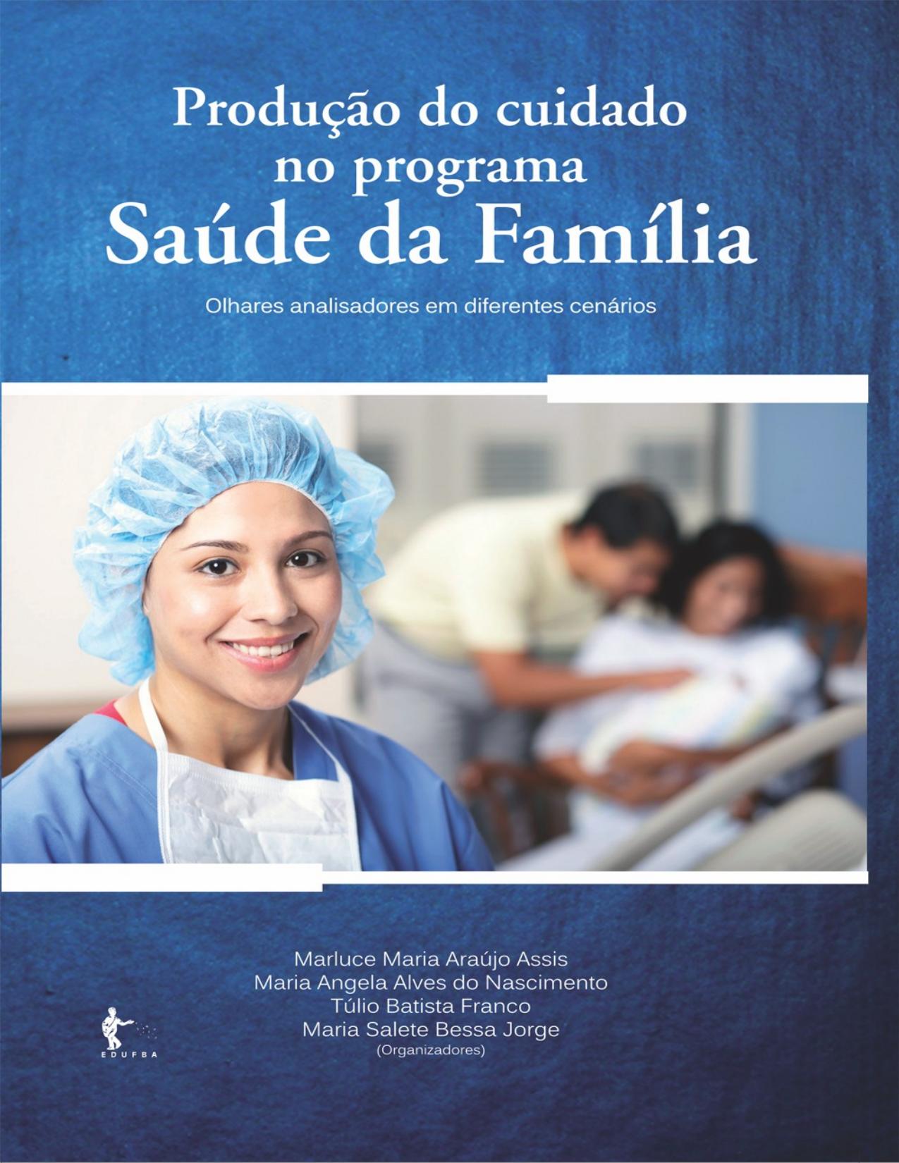 Capa do livro Produção do cuidado no Programa Saúde da Família, de Marluce Maria Araújo Assis