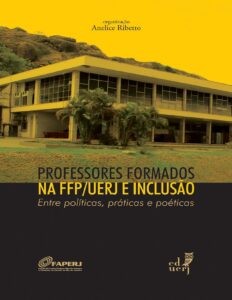 Capa do livro Professores formados na FFP/UERJ e inclusão, de Anelice Ribetto