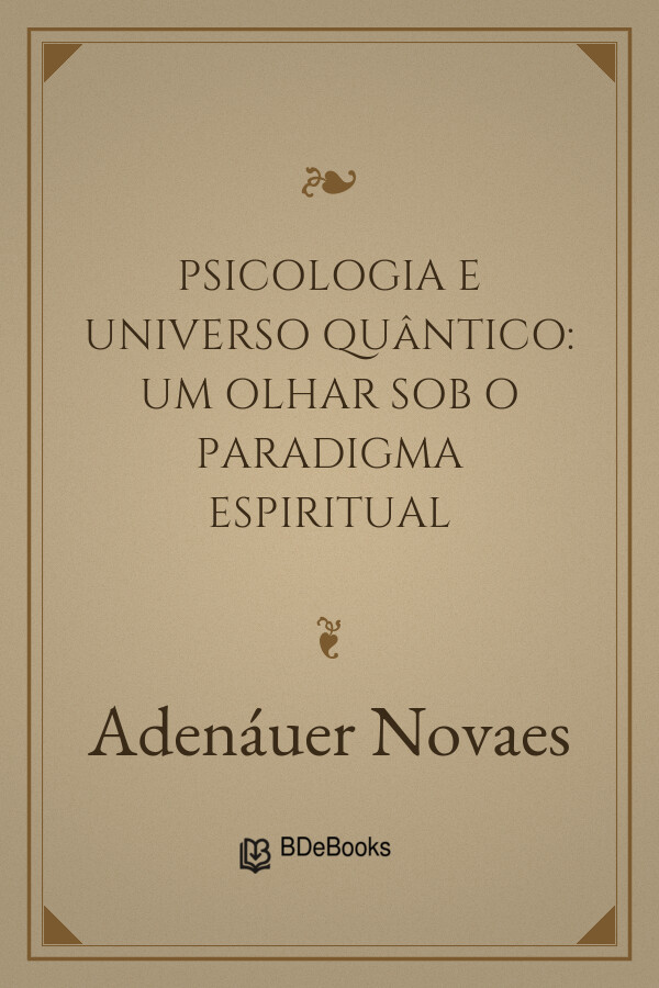 Capa do livro Psicologia e Universo Quântico: Um olhar sob o paradigma espiritual, de Adenáuer Novaes