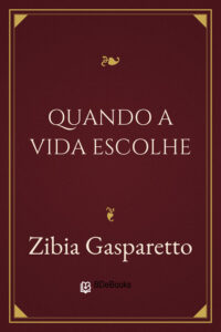 Quando a Vida Escolhe by Zibia Gasparetto, book cover