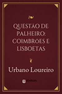 Questão de Palheiro: Coimbrões e Lisboetas by Urbano Loureiro, book cover