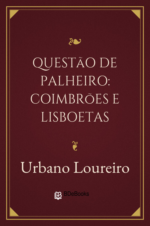 Capa do livro Questão de Palheiro: Coimbrões e Lisboetas, de Urbano Loureiro
