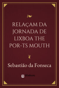 Relaçam da Jornada de Lixboa the Por-ts Mouth by Sebastião da Fonseca, book cover