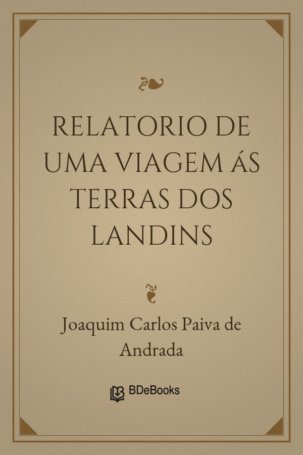 Capa do livro Relatorio de uma viagem ás terras dos Landins, de Joaquim Carlos Paiva de Andrada