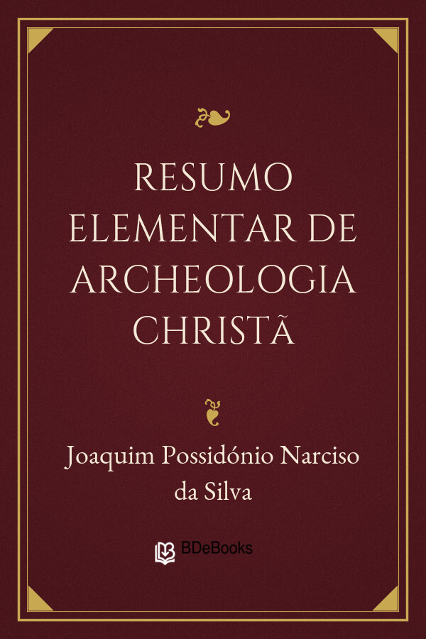 Capa do livro Resumo elementar de archeologia christã, de Joaquim Possidónio Narciso da Silva