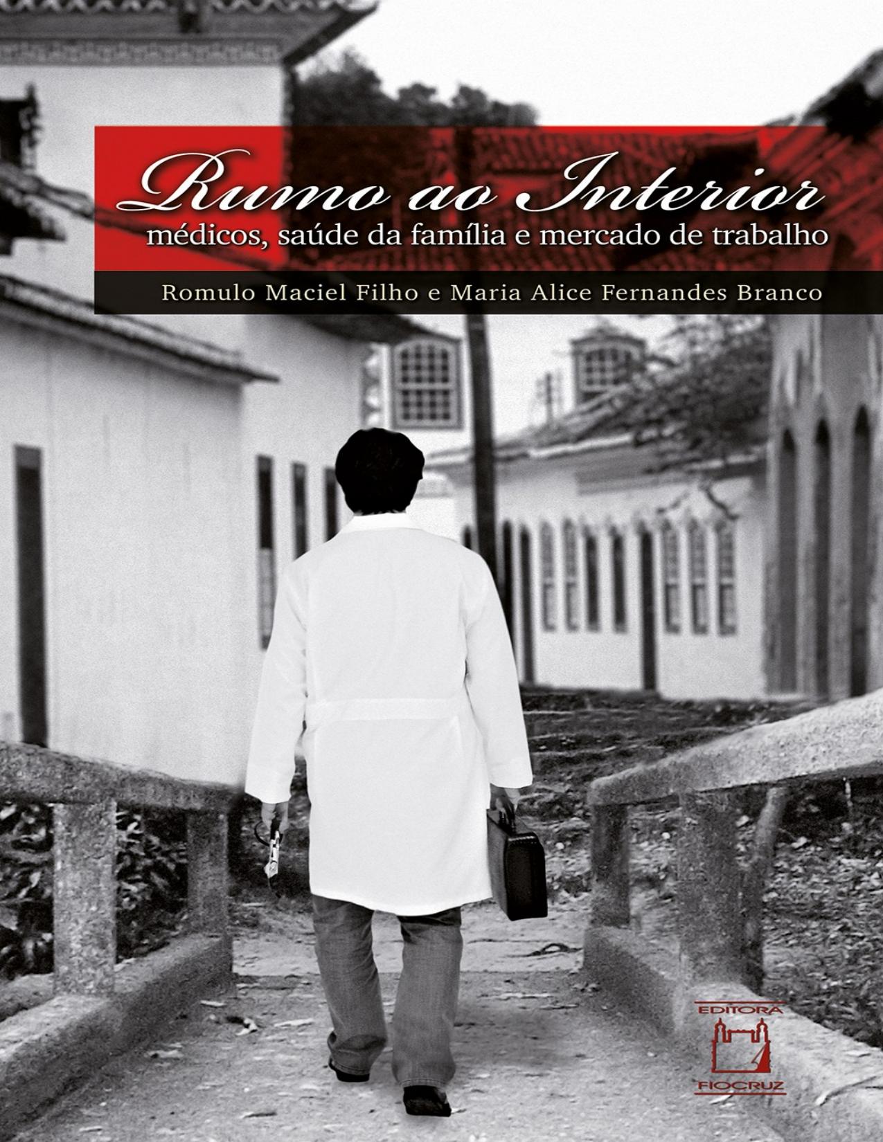 Capa do livro Rumo ao interior: médicos, saúde da família e mercado de trabalho, de Romulo Maciel Filho