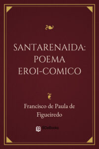 Santarenaida: poema eroi-comico by Francisco de Paula de Figueiredo, book cover