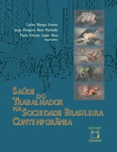 Saúde do trabalhador na sociedade brasileira contemporânea by Carlos Minayo Gomez, book cover