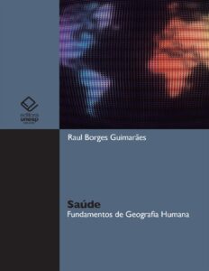 Saúde: fundamentos de Geografia humana by Raul Borges Guimarães, book cover