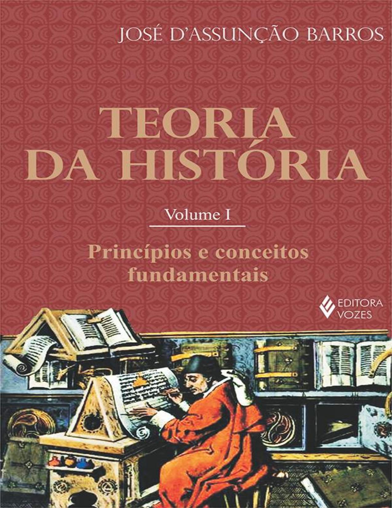 Capa do livro Teoria da História I: Princípios e conceitos fundamentais, de José D'Assunção Barros