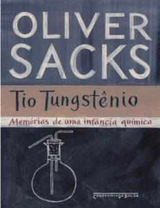 Capa do livro Tio Tungstênio: Memórias de uma Infância Química, de Oliver Sacks