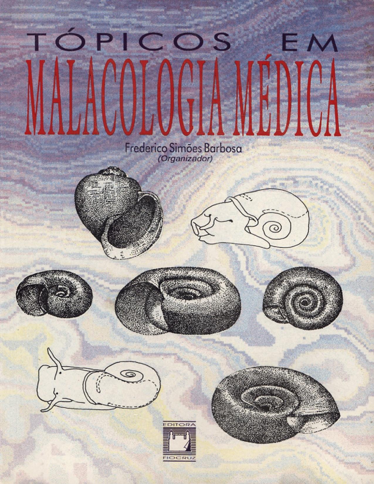 Capa do livro Tópicos em malacologia médica, de Frederico Simões Barbosa