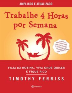 Capa do livro Trabalhe 4 Horas por Semana, de Timothy Ferriss