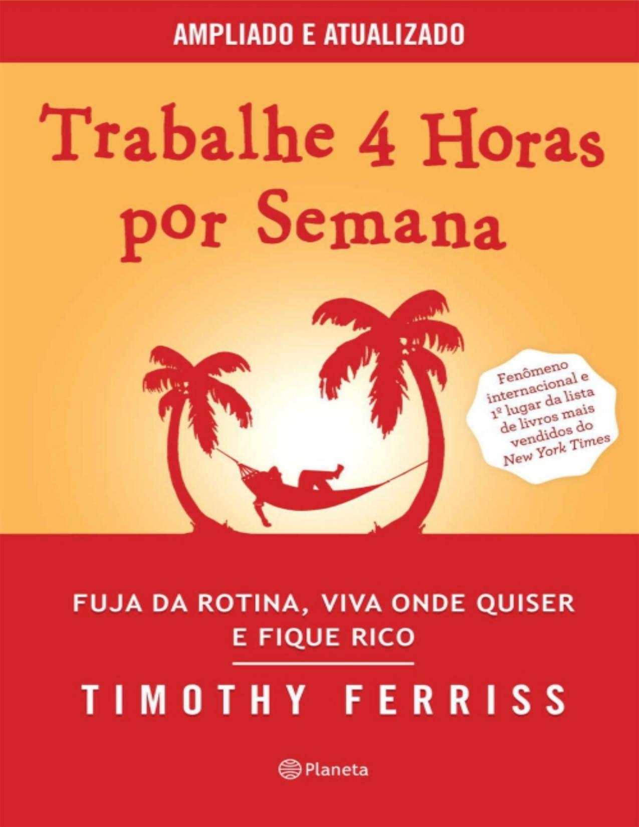 Capa do livro Trabalhe 4 Horas por Semana, de Timothy Ferriss