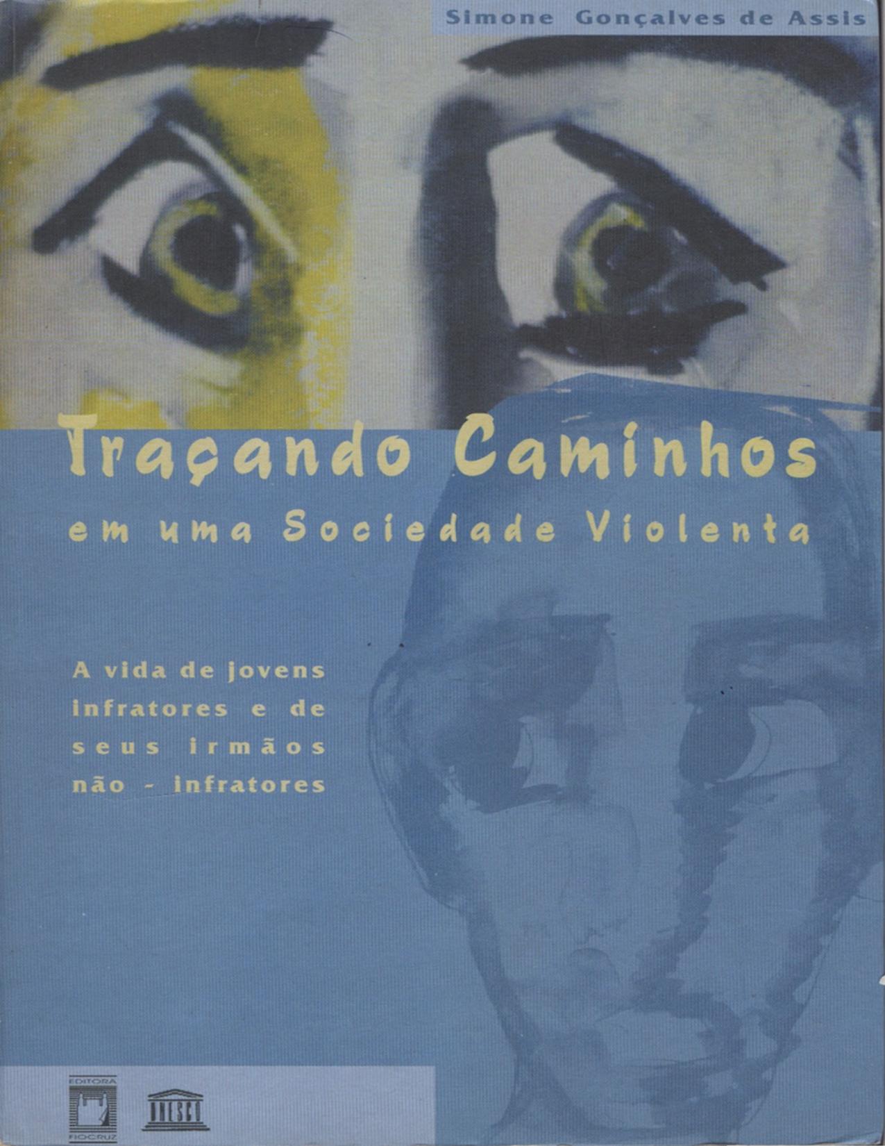Capa do livro Traçando caminhos em uma sociedade violenta, de Simone Gonçalves de Assis