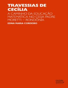 Capa do livro Travessias de Cecília: educação matemática em Rondônia, de Edna Maria Cordeiro