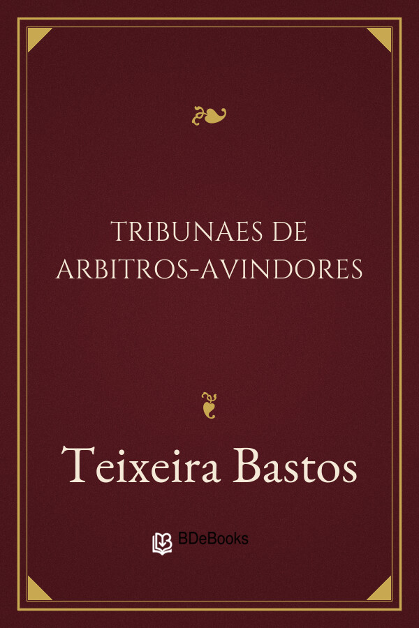 Capa do livro Tribunaes de Arbitros-Avindores, de Teixeira Bastos