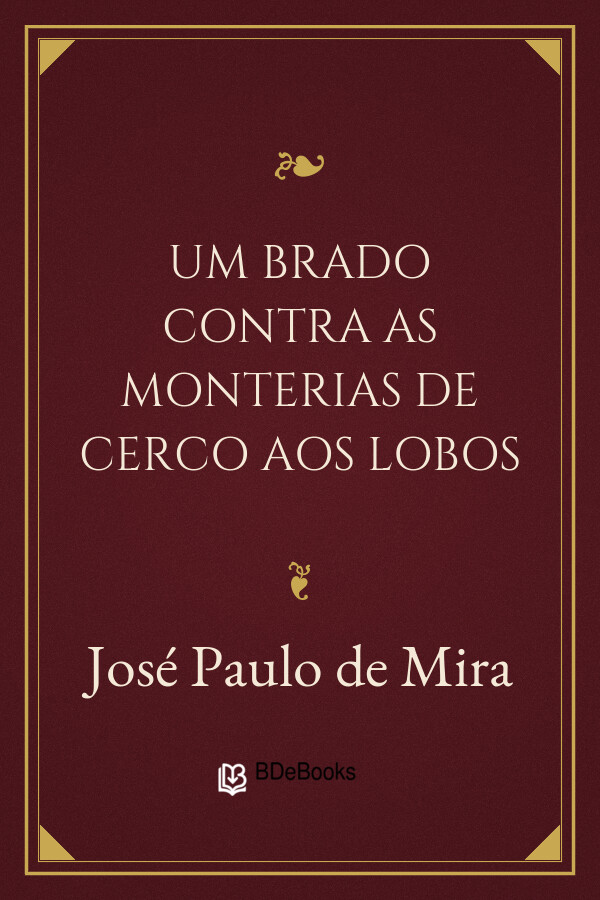 Capa do livro Um brado contra as monterias de cerco aos Lobos, de José Paulo de Mira