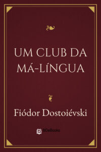Um club da má-língua by Fiódor Dostoiévski, book cover