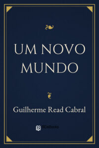 Um novo mundo by Guilherme Read Cabral, book cover