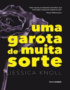 Uma garota de muita sorte by Jessica Knoll, book cover