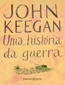 Uma História da Guerra by John Keegan, book cover