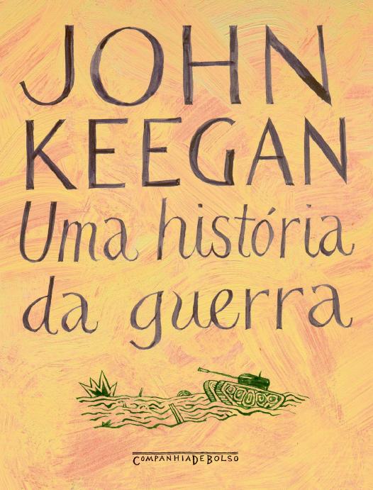 Capa do livro Uma História da Guerra, de John Keegan