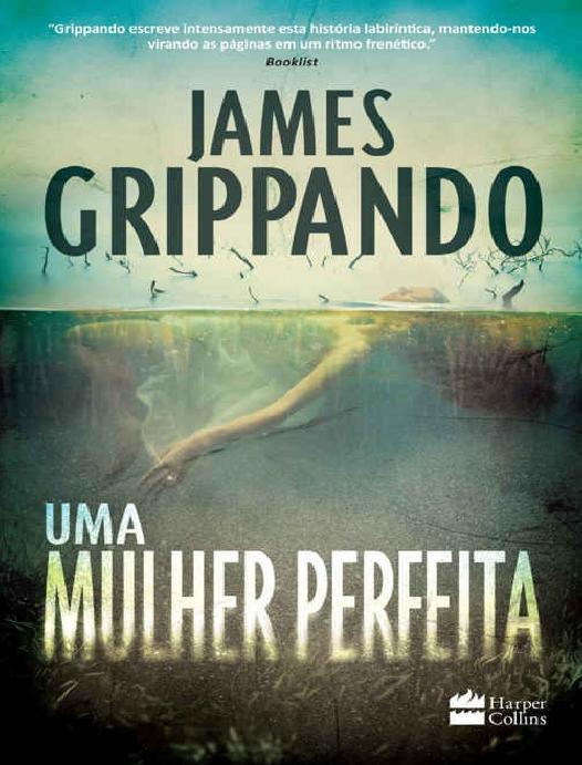 Capa do livro Uma Mulher Perfeita, de James Grippando