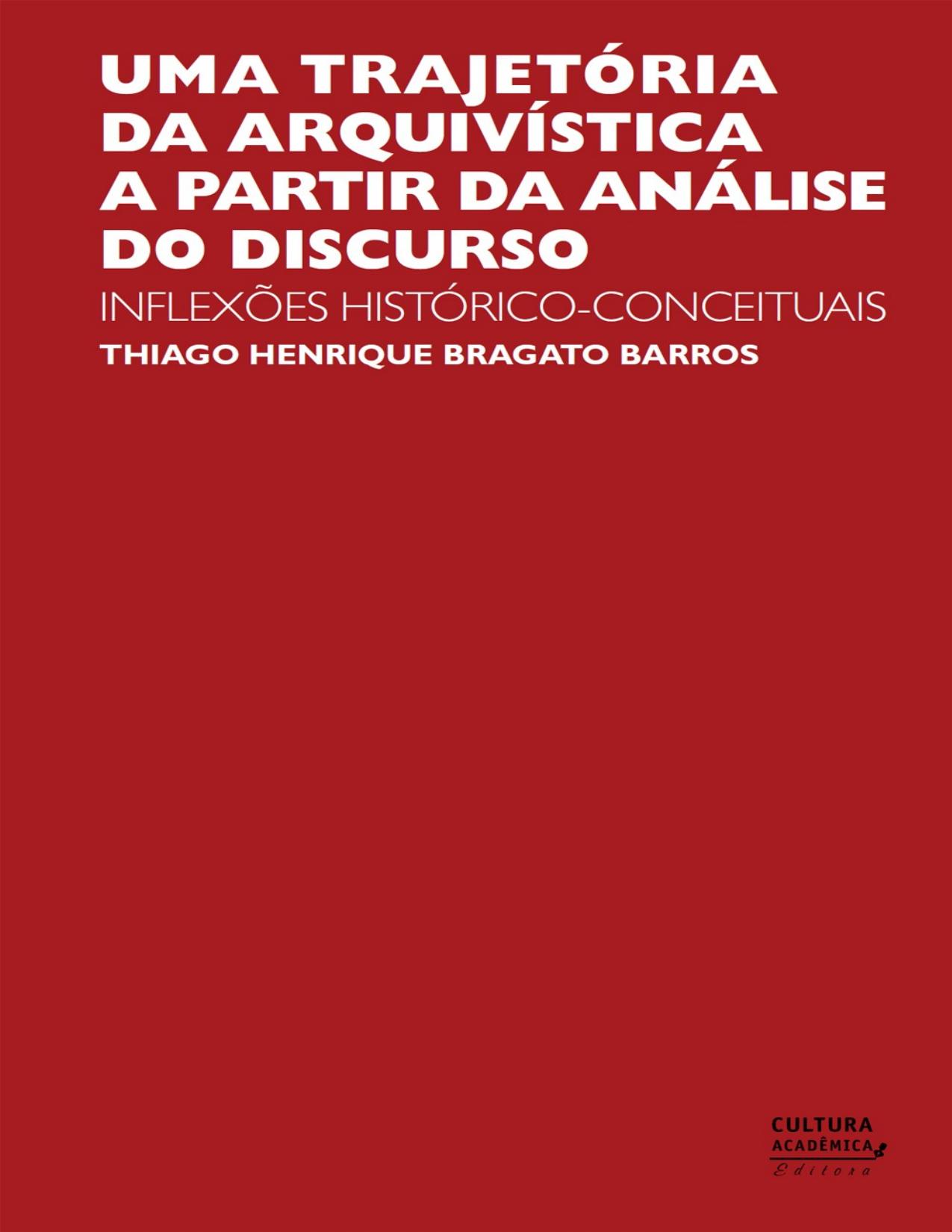 Capa do livro Uma trajetória da Arquivística a partir da Análise do Discurso, de Thiago Henrique Bragato Barros