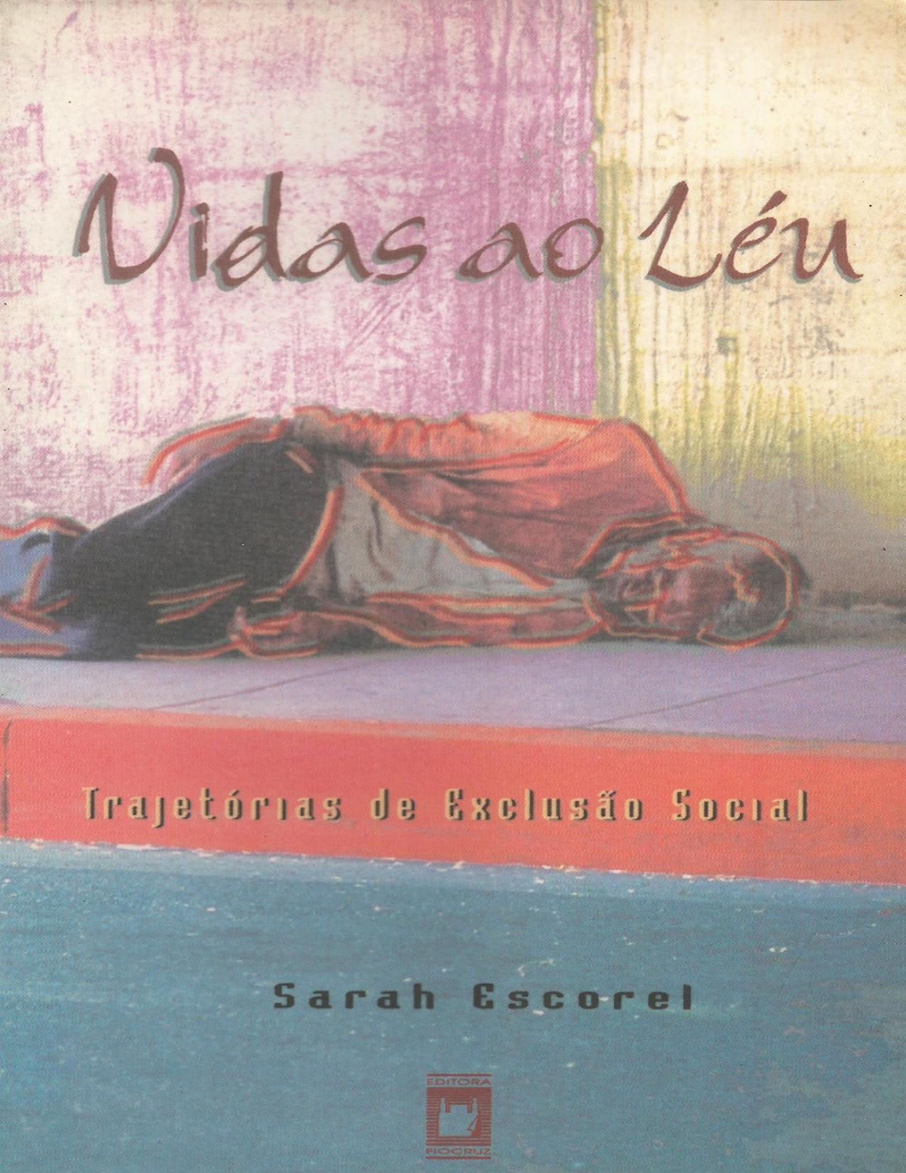 Capa do livro Vidas ao léu: trajetórias de exclusão social, de Sarah Escorel