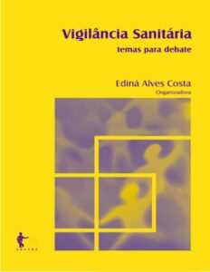 Capa do livro Vigilância sanitária: temas para debate, de Ediná Alves Costa
