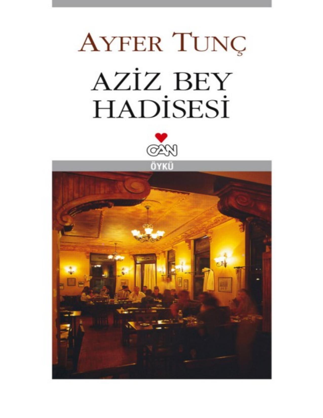 Aziz Bey Hadisesi - Ayfer Tunç
