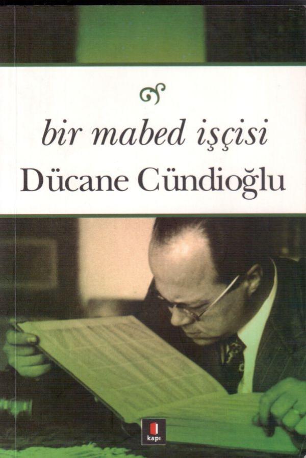 Bir Mabed İşçisi: Cemil Meriç - Dücane Cündioğlu