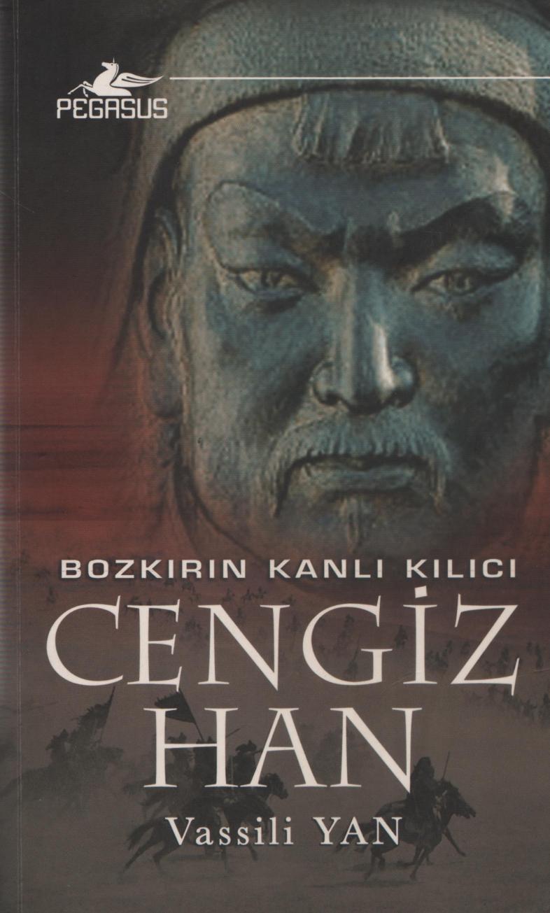 Bozkırın Kanlı Kılıcı Cengiz Han - Vassili Yan