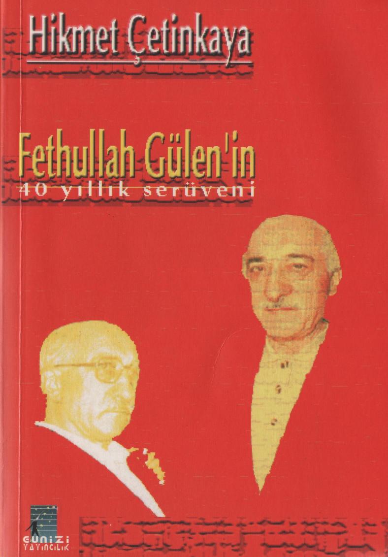 Fethullah Gülen'in 40 Yıllık Serüveni - Hikmet Çetinkaya