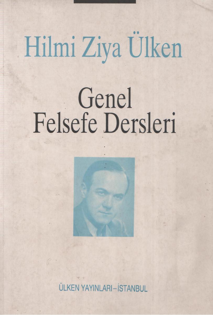Genel Felsefe Dersleri - Hilmi Ziya Ülken