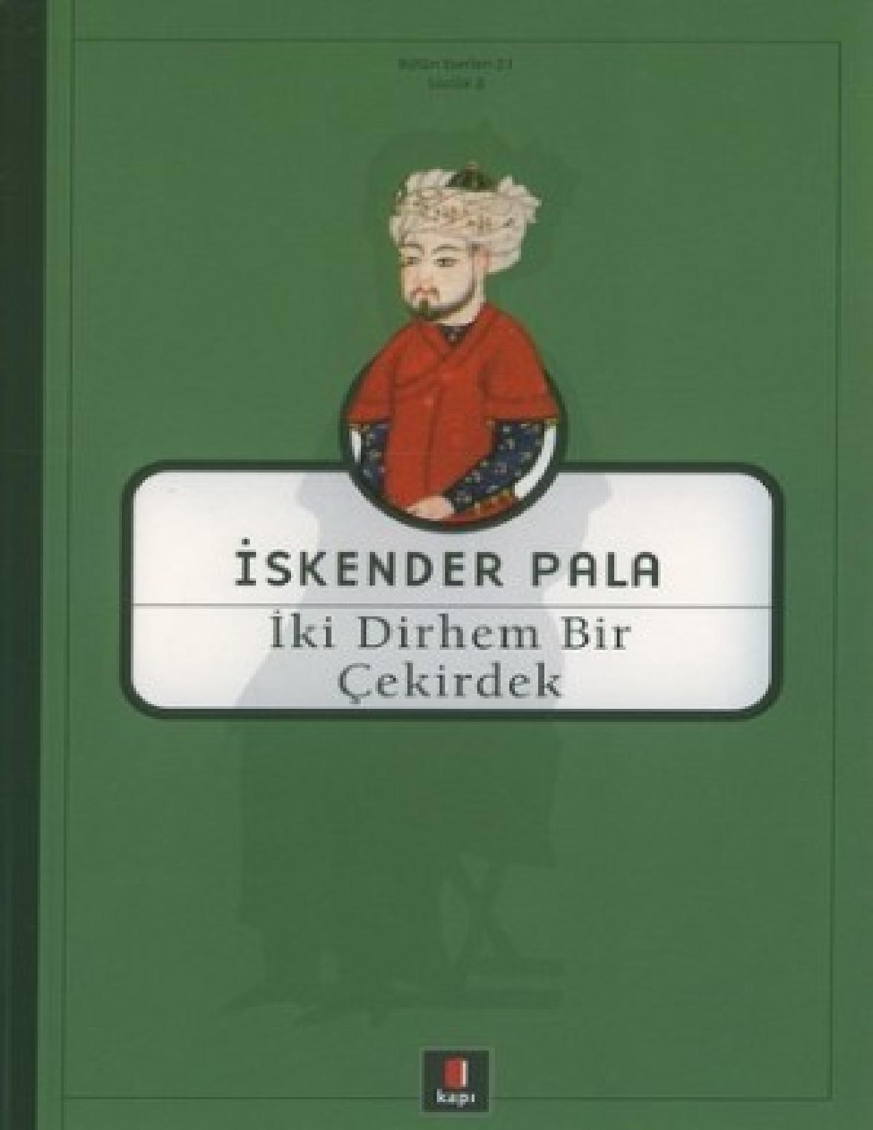 İki Dirhem Bir Çekirdek - İskender Pala
