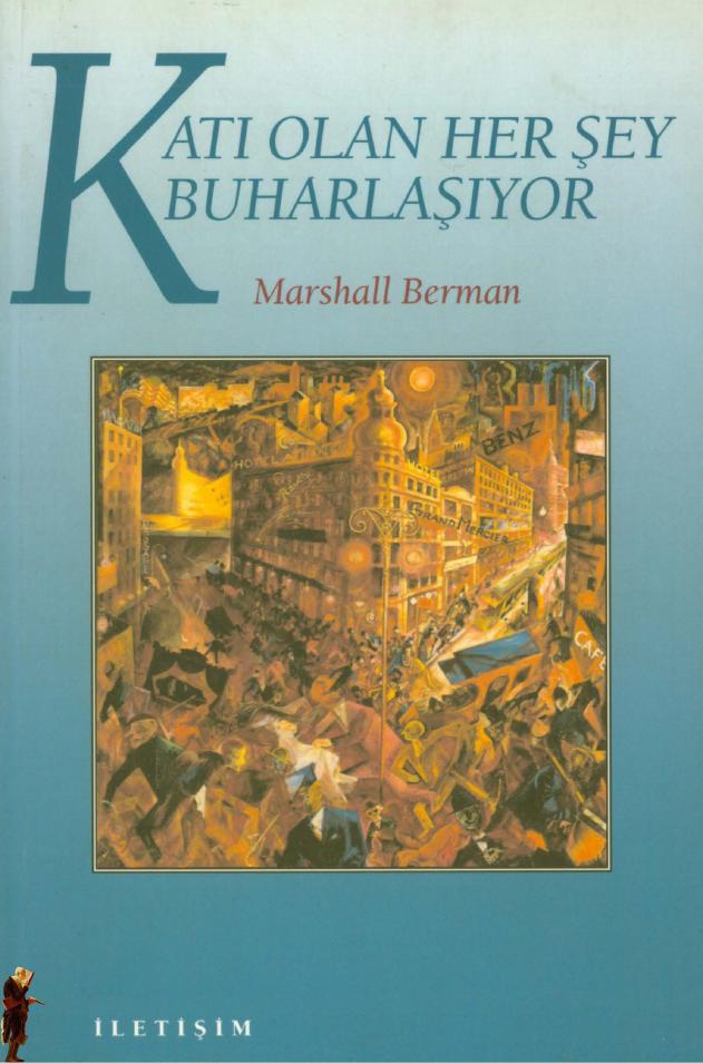 Katı Olan Her Şey Buharlaşıyor - Marshall Berman
