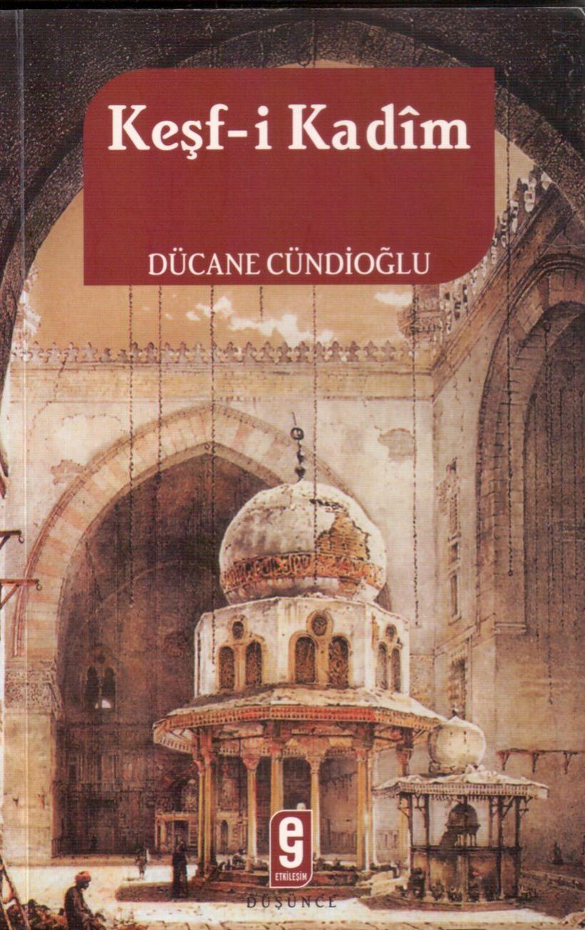 Keşf-i Kadîm - Dücane Cündioğlu