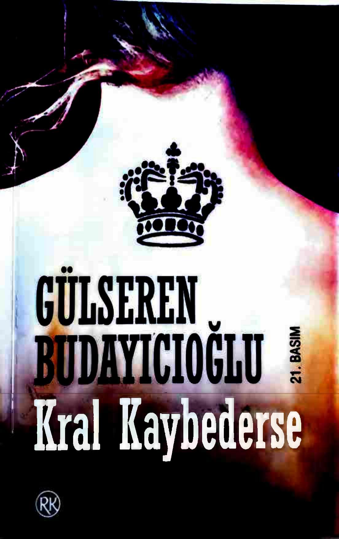 Kral Kaybederse - Gülseren Budayıcıoğlu