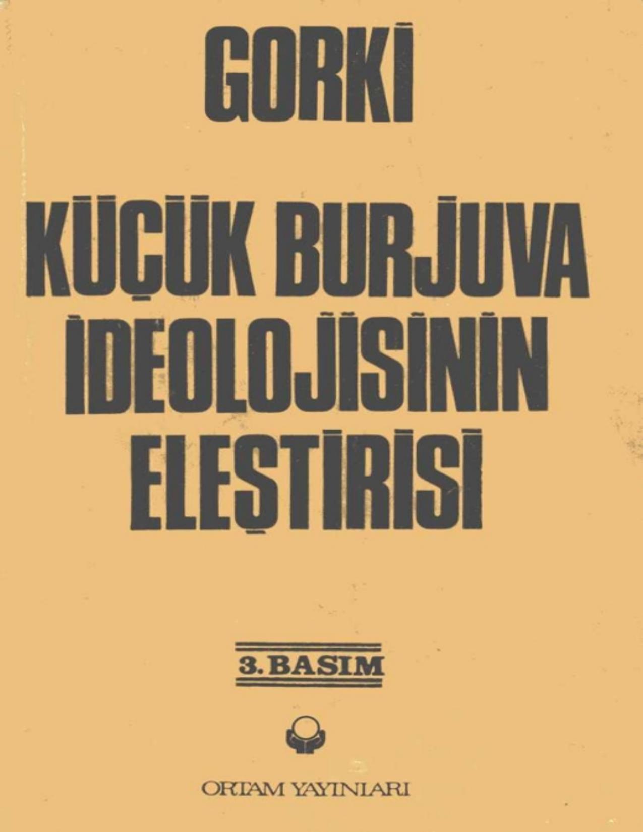 Küçük Burjuva İdeolojisinin Eleştirisi - Maksim Gorki