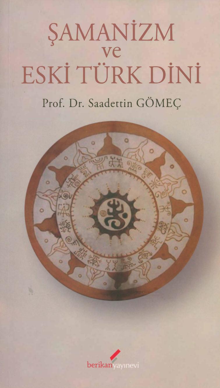 Şamanizm ve Eski Türk Dini yazan Saadettin Gömeç, kitap kapağı