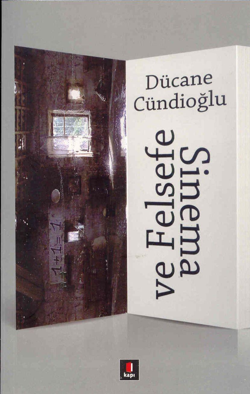 Sinema ve Felsefe - Dücane Cündioğlu