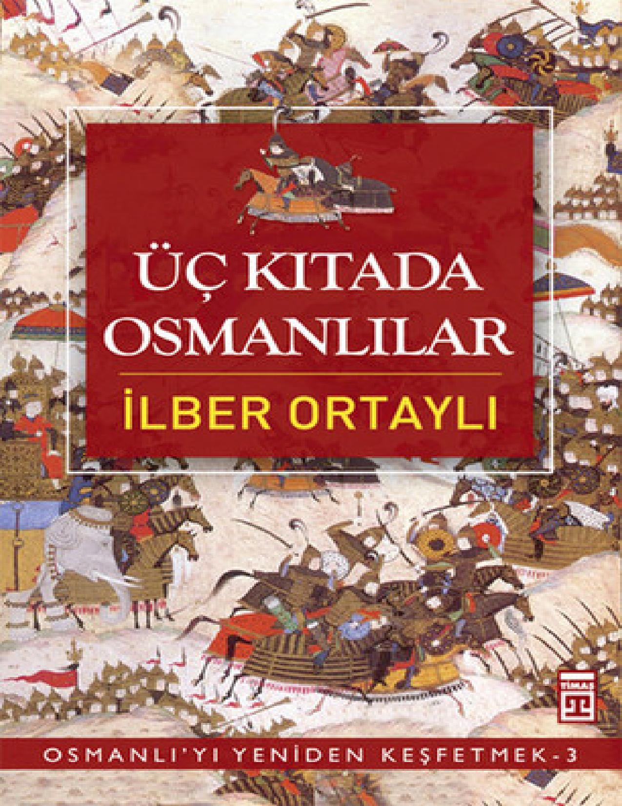 Üç Kıtada Osmanlılar - İlber Ortaylı