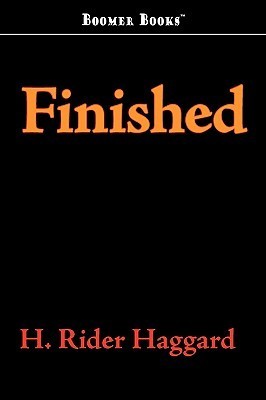 Finished by Henry Rider Haggard