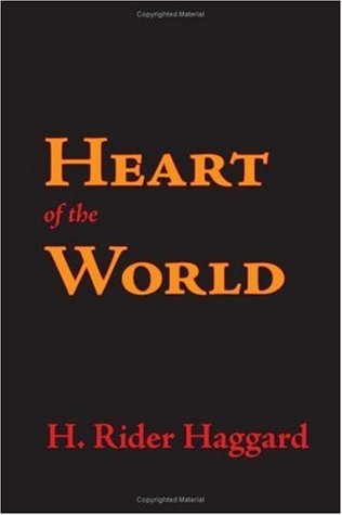 Heart of the World by Henry Rider Haggard