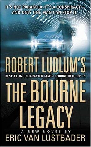 The Bourne Legacy by Eric Van Lustbader and Robert Ludlum